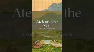 Atek and the Yeti : A folktale from Sikkim #folklore #indianfolktales #storytime