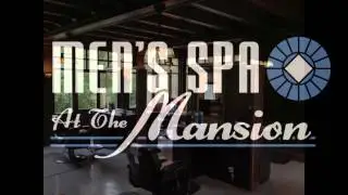 Welcome To Men's Spa at The Mansion