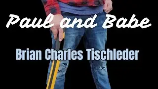 Brian Charles Tischleder :: Paul and Babe