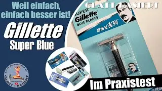 GILLETTE SUPER BLUE ║ Einfach ist einfach besser / Rasierhobel / Nassrasur // GLATT - RASIERT
