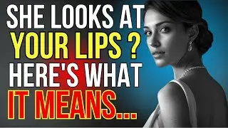 If She Looks at Your Lips While Talking… It Means THIS 👄👀 | Female Psychology