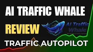 AI Traffic Whale Review 🚨 Before You Buy &ndash; Watch This First!