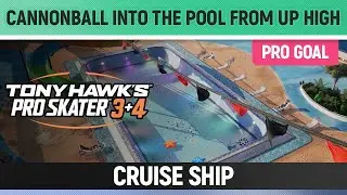 Tony Hawk's Pro Skater 3+4 - Cruise Ship Pro Goal - Cannonball Into the Pool From Up High