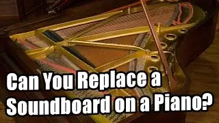 Can You Replace a Soundboard on a Piano?