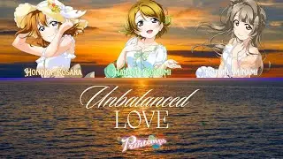UNBALANCED LOVE- Printemps- [FULL] (ROM/ENG/KAN) [LYRICS + COLOR CODED] Love Live!
