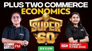 Plus Two Commerce - Economics | Super 60 | Xylem Plus Two Commerce