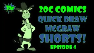 20C Comics: Quick Draw McGraw SHORTS! Episode 4