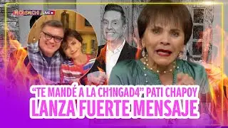 “Te mandé a la CH1NGAD4” Pati Chapoy lanza fuerte mensaje / MICHISMECITO