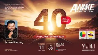 AWAKE MIDDLE EAST 2026 | DAY 05 | Pastor Bernard Blessing | Apostolic Church | 11th January 2026