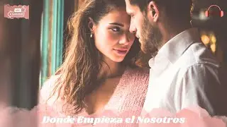 Donde Empieza el Nosotros 💕   | Álbum Latidos del Alma
