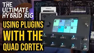THE ULTIMATE HYBRID RIG | Using Neural DSP Plugins with the Quad Cortex | TOM QUAYLE