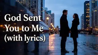 God Sent You to Me – Emotional Love Pop Ballad About Destiny, Faith & Soul-Deep Love