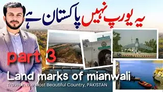 Mianwali's Spectacular Landmarks | Namal Dam | Chashma | Jinnah Barrage| Dhak Mountains, and Beyond