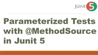 Parameterized Tests with @MethodSource in Junit 5 || @ParameterizedTest in Junit 5