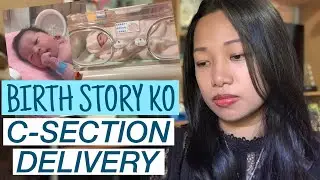 My emotional BIRTH STORY via Cesarian delivery with epidural ( Tagalog )