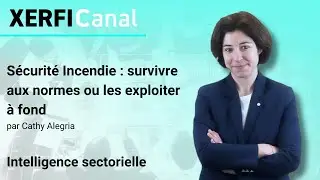 Sécurité Incendie : survivre aux normes ou les exploiter à fond [Cathy Alegria]