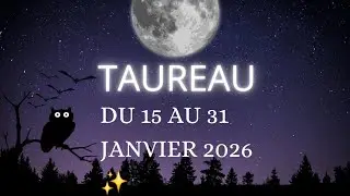 TAUREAU ♉️ DU 15 AU 31 JANVIER 2026