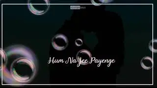 saat janmon ka tera Mera Saah Hal EK dujek ban WhatsApp status 😍 💲💲&reg;️