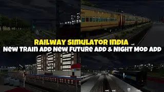Railway Simulator India | New Train Add New Future Add & Night Mod Add 🔥