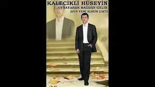 KALECİKLİ HÜSEYİN 2015 ESKİ ALBÜM TANITIMI