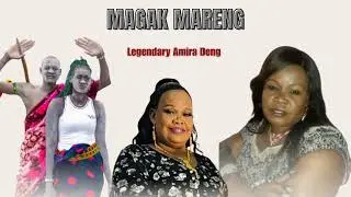 Magak Mareng by Legendary Amira Deng || South Sudan music