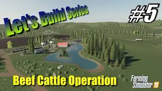 Farming Simulator 19 | Let's Build #5 | Beef Cattle Operation