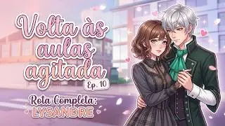 Lysandre 🎤 Ep. 10 ❃ Amor Doce - High School Life