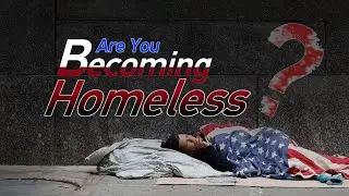 Why are more and more Americans becoming homeless?