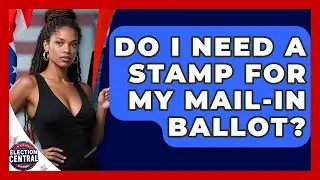 Do I Need A Stamp For My Mail-in Ballot? - Election Central Channel