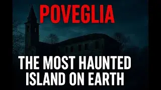 The Poveglia Island Story (Most Haunted Island on Earth)