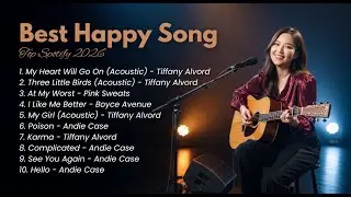 Best Happy Songs Top Spotify 2026 🌈🎧 | Feel-Good Music for Happy, Chill, and Relaxing Days