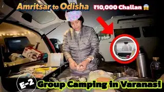 पूरा दिन बस रोड पर 😱🚐 | ₹10,000 का चालान! | Amritsar to Odisha | Episode 2