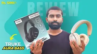 Best Budget Headphone under ₹1299 || Truke Aura Bass || Unboxing & Detailed Review