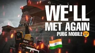 WE'LL MET AGAIN PUBG MOBILE MONTAGE 🥺 | SUBSCRIBE | FRAGMOVIE | ZecTox | solo rush | scout | mortal