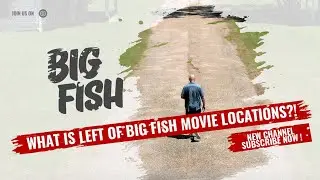 18 years later - Big Fish Movie Locations #bigfishmovie