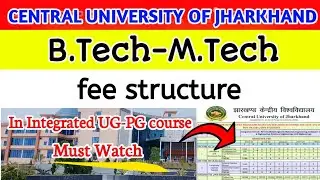 Central University of jharkhand fees Structure ||B.tech-M.tech fee structure||cuj Fee structure #cuj