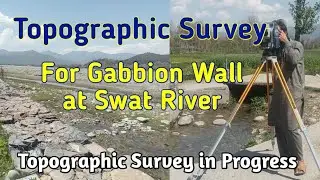 Topographic Survey for Gabion Wall | Topographic Survey in Progress | Flood Protection Work