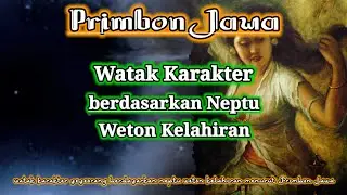 Mengetahui watak karakter seseorang dengan weton neptu lahir dalam primbon jawa