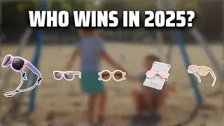 The Top 5 Best Kids Sunglasses in 2025 - Must Watch Before Buying!