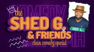 Shed G & Friends Clean Comedy Special