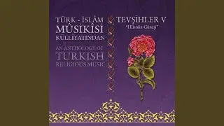 Çün Doğup Tuttu Cihan Yüzünü Hüsnün Güneşi (Hicaz)