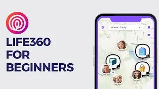 How to Use Life360 App for Beginners | Life360 Guide