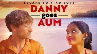 Danny Goes Aum (2023) | FULL ROMANTIC COMEDY MOVIE | Andrew Sloman | Anjali Patil | Marianne Borgo