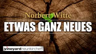 Etwas ganz Neues | Norbert Witte