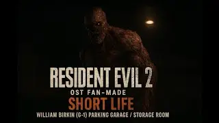RESIDENT EVIL 2 REMAKE OST FAN-MADE | WILLIAM BIRKIN (G-1) PARKING GARAGE / STORAGE ROOM&ndash;SHORT LIFE