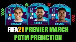 FIFA 21 | PREMIER LEAGUE MARCH POTM PREDICTION | W/KANE, LINGARD, MAHREZ, SHAW, IHEANACHO, MESLIER..