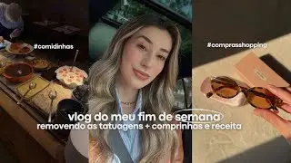 Final de semana: removendo tatuagens, comprinhas no shopping e receita molho de tomate | Carine Reis