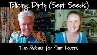 Talking Dirty: сентябрьский специальный выпуск о посеве семян