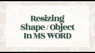 Resizing Shape In MS Word