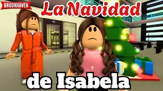 LA NAVIDAD DE ISABELA - Parte 1 | Mini Pelicula |Brookhaven rp🏡historia de roblox